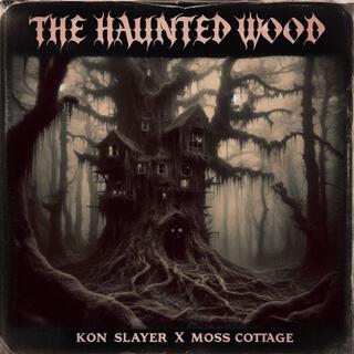 The Haunted Wood