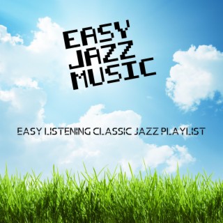 Easy Listening Classic Jazz Playlist