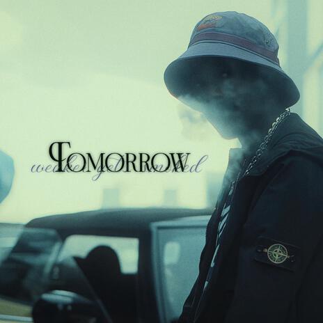 Tomorrow | Boomplay Music