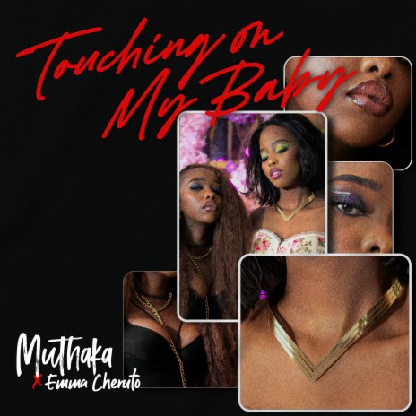 Touching on My Baby ft. Emma Cheruto | Boomplay Music