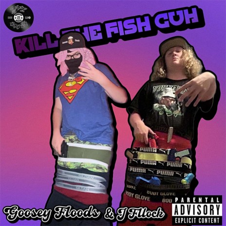 KILL THE FISH CUH ft. J Fllock