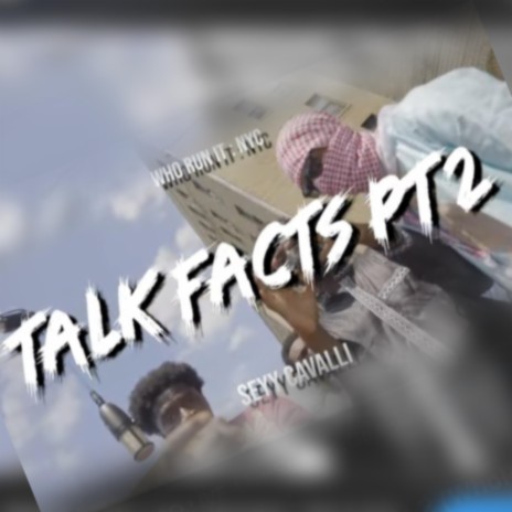 TALK FACTS 2 ft. SEYY CAVALLI | Boomplay Music