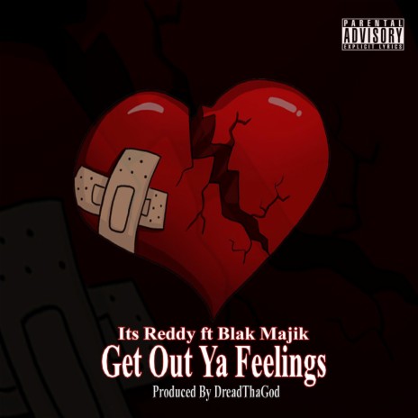 Get out Ya Feelings ft. Blak Majik | Boomplay Music
