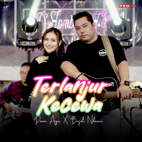 Terlanjur Kecewa ft. Bajol Ndanu | Boomplay Music