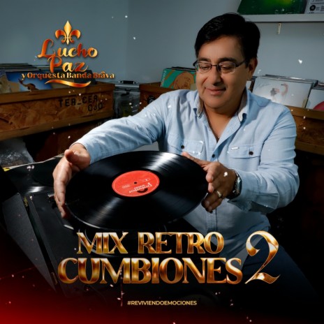 Mix Retrocumbiones 2 (Quiero Que Amanezca / Que Lindo Cielo / Por Ti Llorando) | Boomplay Music