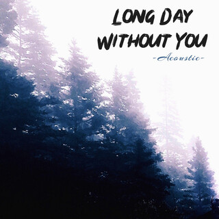 Long Day Without You (Acoustic)