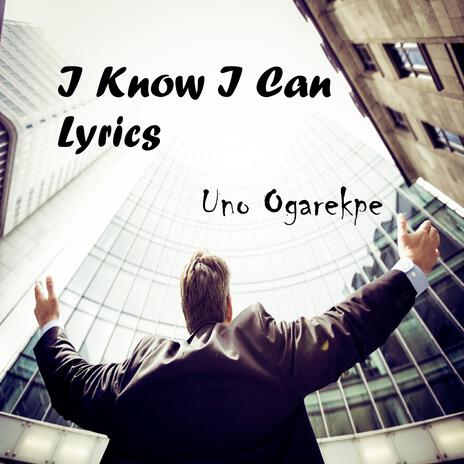 I Know I Can Lyrics (Big band version) | Boomplay Music