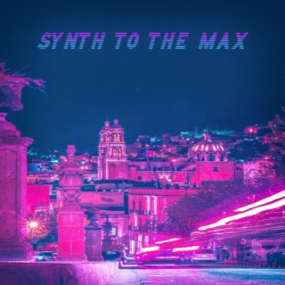 synth to the max