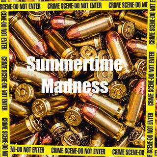 Summertime Madness (100 Days of heat)