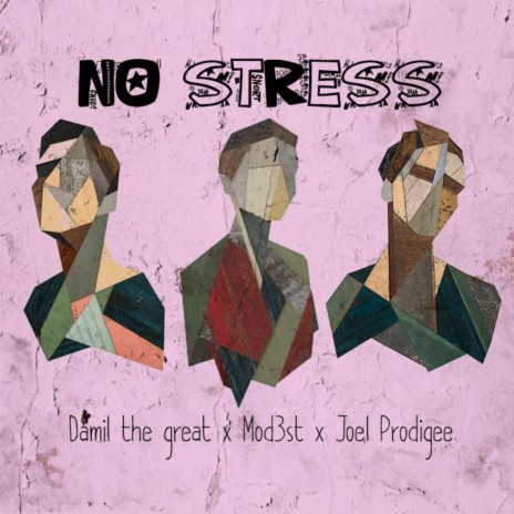 No Stress (feat. Modest & Joel Prodigee) | Boomplay Music