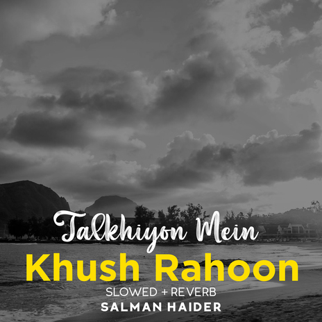 Talkhiyon Mein Khush Rahoon Lofi | Boomplay Music