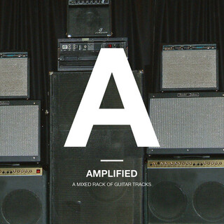 Amplified: A Mixed Rack of Guitar Tracks