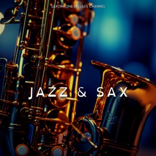 Jazz & Sax: Smooth Saxophone Serenades, Jazz Embrace, Evening Relaxation