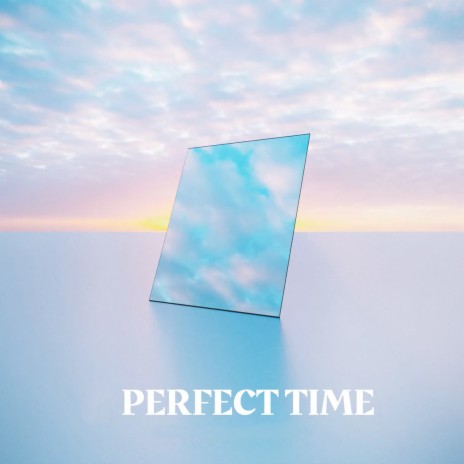 Perfect Time | Boomplay Music