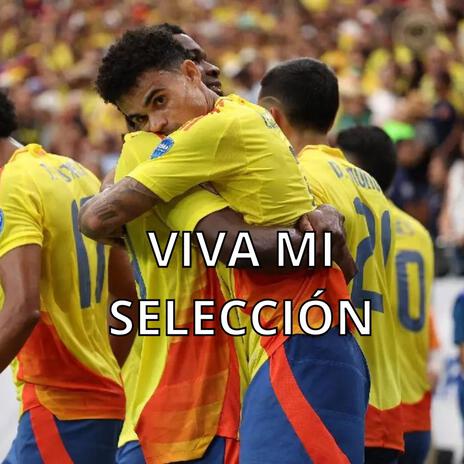 VIVA MI SELECCIÓN | Boomplay Music