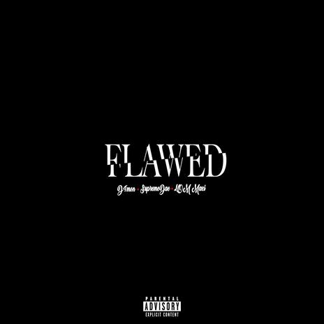 Flawed ft. SupremeDae & LOM MAZI | Boomplay Music