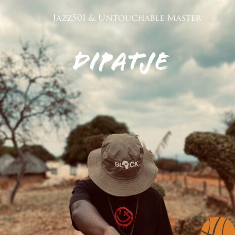 Dipatje ft. Untouchable Master | Boomplay Music