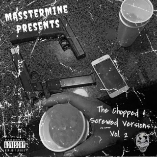 Masstermine Presents the Chopped & Screwed Versions, Vol. 2