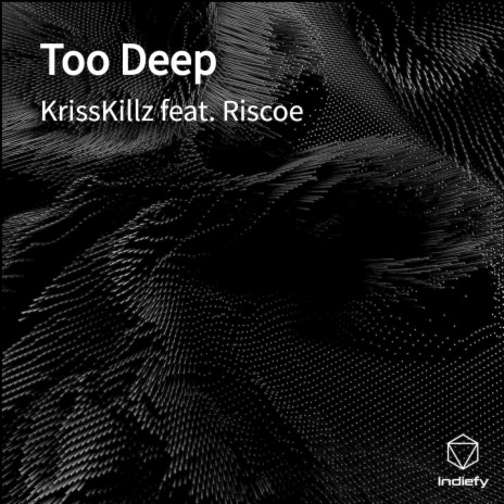 Too Deep ft. Riscoe | Boomplay Music