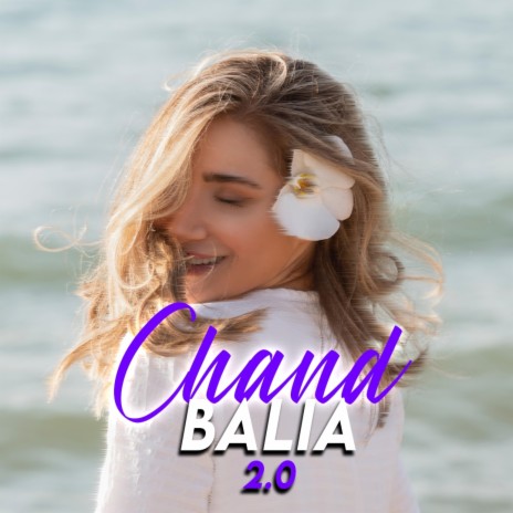 Chand Balia 2.0