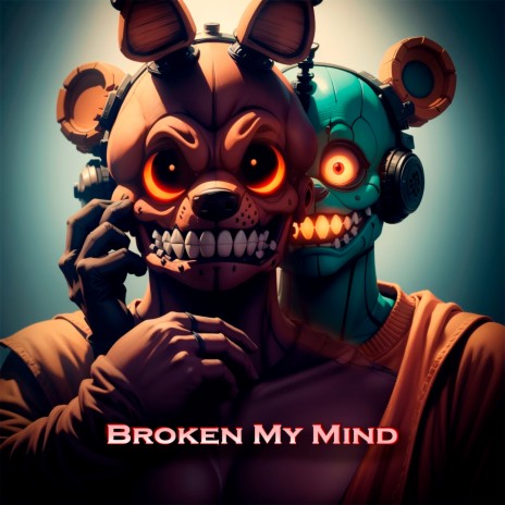 Broken My Mind | Boomplay Music