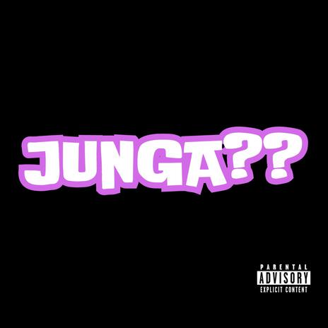 JUNGA?? | Boomplay Music