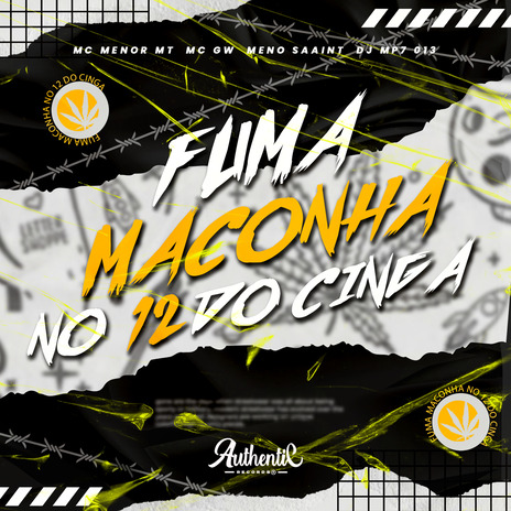 Fuma Maconha no 12 do Cinga ft. mc menor Mt, MC GW & Meno Saaint | Boomplay Music