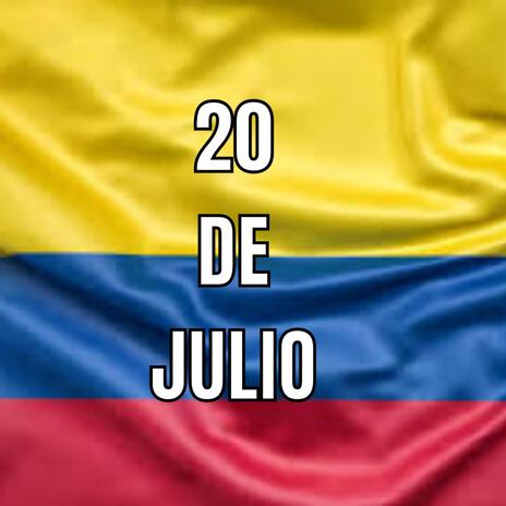 CELEBREMOS EL 20 DE JULIO | Boomplay Music