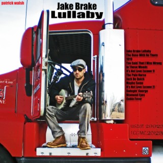 Jake Brake Lullaby (Partial Album)