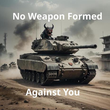 No Weapon Formed Against You | Boomplay Music