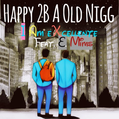 Happy 2B a Old Nigg ft. E.Mims | Boomplay Music