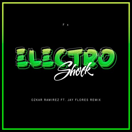 Electro Shock ft. Jay Flores & Fx