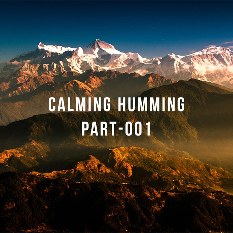 Calming Humming, Pt. 2 | Boomplay Music