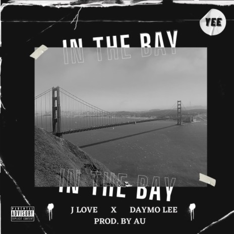 In The Bay ft. J Love & Daymo Lee