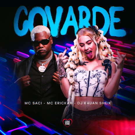 Covarde ft. MC ERIKAH, DJ KAUAN SHEIK & Love Funk | Boomplay Music