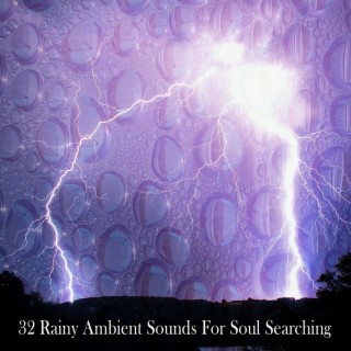 32 Sons ambiants pluvieux pour la recherche de l'âme (2022 Méditation Stormer Records)