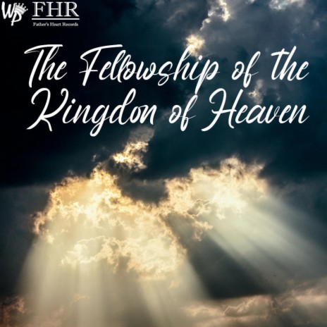 The Fellowship of the Kingdom of Heaven | Boomplay Music