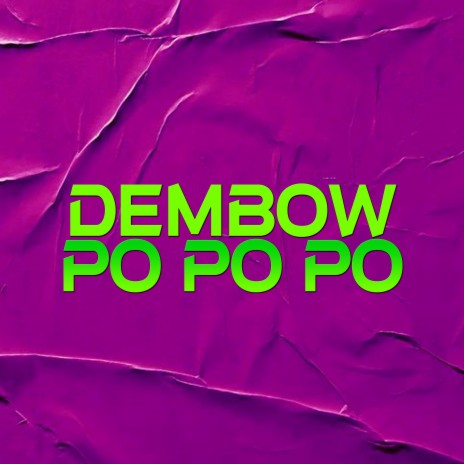 Dembow Po Po Po | Boomplay Music