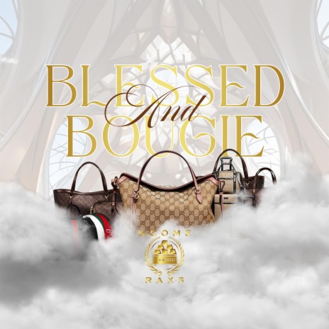 Blessed and Bougie | Boomplay Music