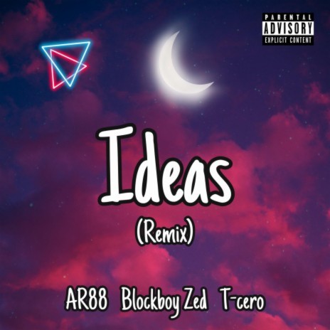 Ideas (Remix) ft. Blockboy Zed & T-cero