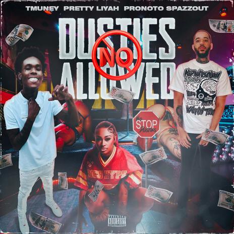 No Dusties Allowed ft. Pretty Liyah & Pronto Spazzout