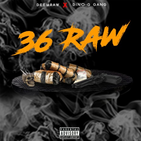 36 Of Raw (feat. Dino G Gang) | Boomplay Music