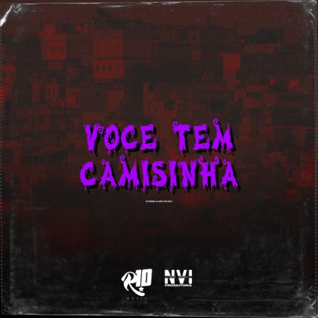 Voce Tem Camisinha ft. DJ Canon & Favelado DJ | Boomplay Music