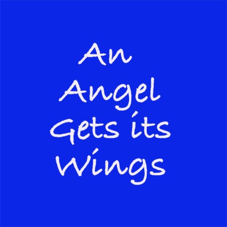 An Angel Gets Its Wings | Boomplay Music