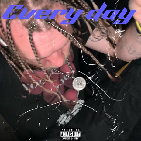 Every Day | Boomplay Music