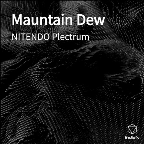 Mauntain Dew | Boomplay Music