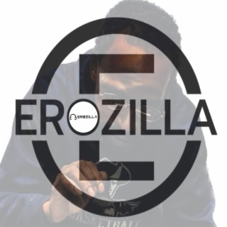 EROZilla | Boomplay Music