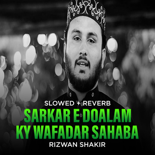 Sarkar e DoAlam ky Wafadar Sahaba (Lofi-Mix)