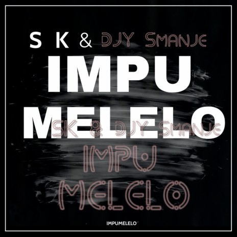 iMpumelelo ft. SK | Boomplay Music