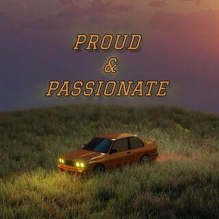 PROUD & PASSIONATE